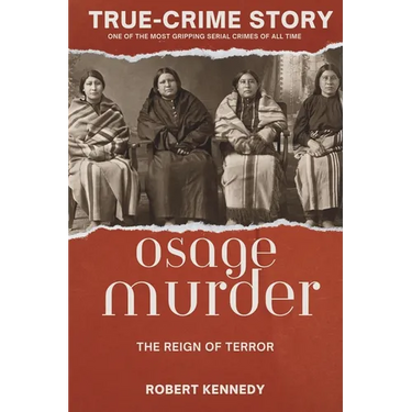 True-Crime Story: The Osage Murders and the Reign of Terror