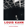 Louis Kahn: A Life in Architecture