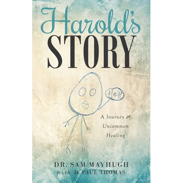 Harold's Story: A Journey of Uncommon Healing