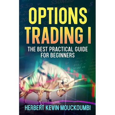 Options Trading I: The Best Practical Guide for Beginners