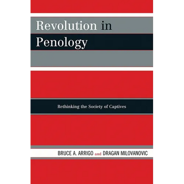Revolution in Penology: Rethinking the Society of Captives