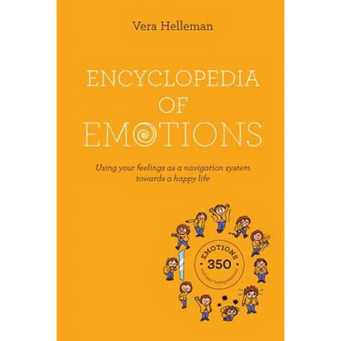 Encyclopedia of emotions: Using your feelings as a navigation system towards a happy life