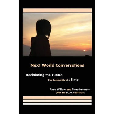 Next World Conversations: Reclaiming the Future, One Community at a Time