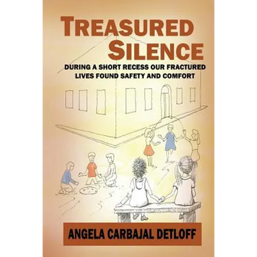 Treasured Silence: During a Short Recess, Our Fractured Lives Found Safety & Comfort.