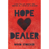 Hope Dealer: A Raw, Real-Life Journey From Addiction To A Better Life In Recovery