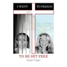 I Went to Prison to Be Set Free
