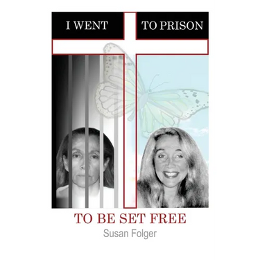 I Went to Prison to Be Set Free