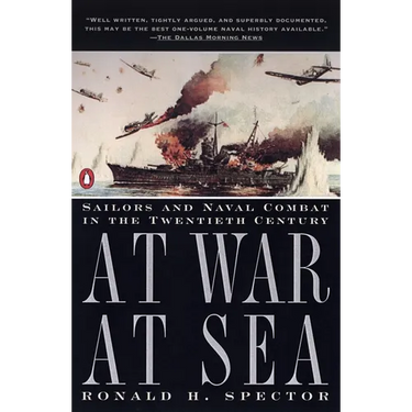 At War at Sea: Sailors and Naval Combat in the Twentieth Century
