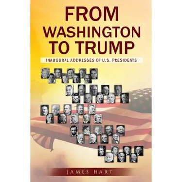 From Washington to Trump: Inaugural Addresses of U. S. Presidents