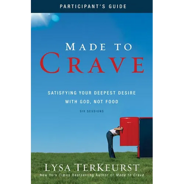 Made to Crave Bible Study Participant's Guide: Satisfying Your Deepest Desire with God, Not Food