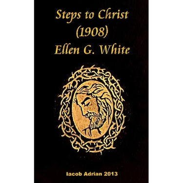 Steps to Christ 1908 Ellen G. White