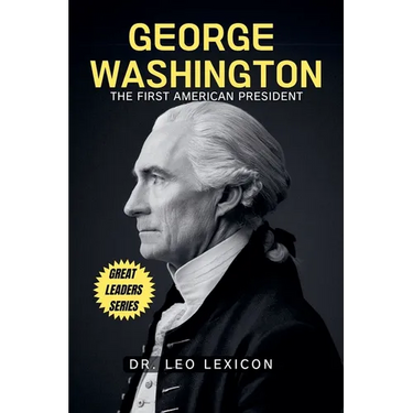 George Washington: The First American President