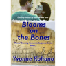 Blooms on the Bones: Flynn's Crossing Romantic Suspense Series Book 5
