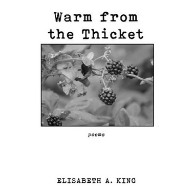 Warm from the Thicket: Poems