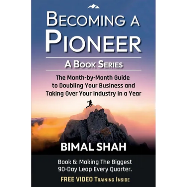 Becoming a Pioneer - A Book Series- Book 6: The Month-By-Month Guide to Doubling Your Business and Taking Over Your Industry In A Year