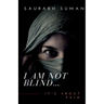 I Am Not Blind