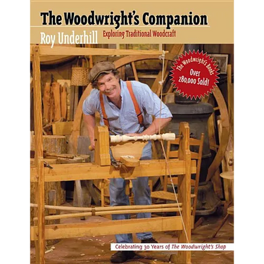 Woodwright's Companion: Exploring Traditional Woodcraft