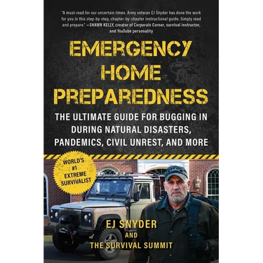 Emergency Home Preparedness: The Ultimate Guide for Bugging in During Natural Disasters, Pandemics, Civil Unrest, and More