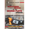 The Revolutionary Meaning of the George Floyd Uprising