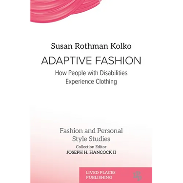 Adaptive Fashion: How People with Disabilities Experience Clothing
