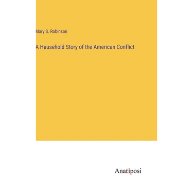 A Hausehold Story of the American Conflict