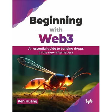 Beginning with Web3: An Essential Guide to Building Dapps in the New Internet Era