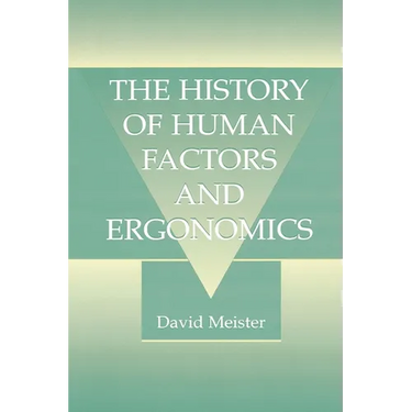 The History of Human Factors and Ergonomics