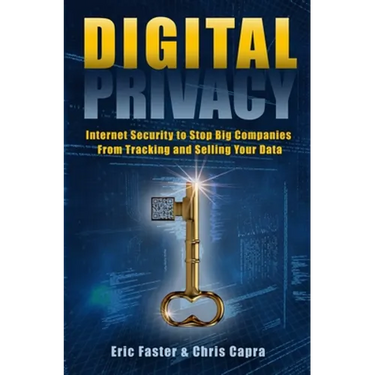 Digital Privacy: Internet Security to Stop Big Companies from Tracking and Selling Your Data
