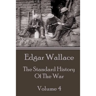 Edgar Wallace - The Standard History Of The War - Volume 4