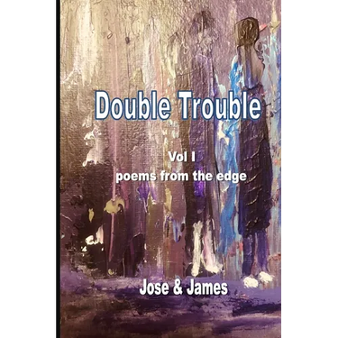 Double Trouble Vol 1 - poems from the edge