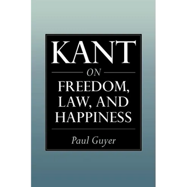Kant on Freedom, Law, and Happiness