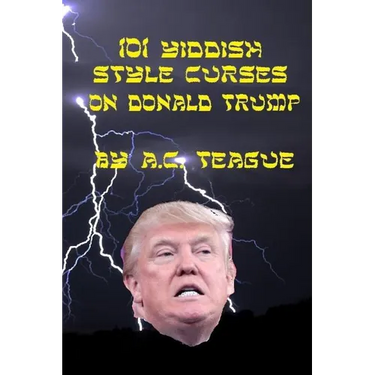 101 Yiddish-Style Curses on Donald Trump