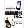 The Generations, Inc.: From Boomers to Linksters--Managing the Friction Between Generations at Work (Special)