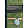 Fishing With the Fly