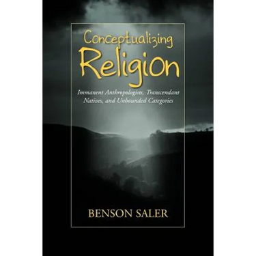 Conceptualizing Religion: Immanent Anthropologists, Transcendent Natives, and Unbounded Categories