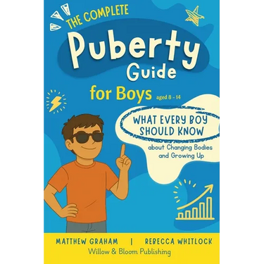 The Complete Puberty Guide For Boys: what every boy should know about growing up and changing bodies