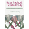 Bags Packed, Hearts Ready: Stories of God's Faithfulness in Cross-Cultural Ministry