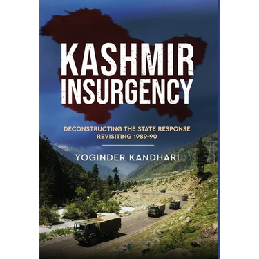 Kashmir Insurgency - Deconstructing the State Response Revisiting 1989-90
