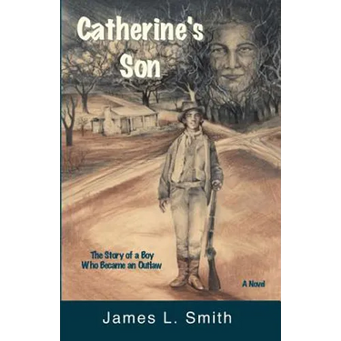 Catherine's Son: The Story of a Boy Who Became an Outlaw