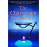 The Clairvoyant Practitioner: A Simple Guide to Developing Your Clairvoyant Abilities