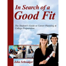 In Search of a Good Fit: The Student's Guide to Career Planning & College Preparation