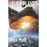 Alien Planet: The Galactic Federation was not prepared for the most hideous aliens they had ever faced, and...they may not win.