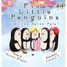 Five Little Penguins At the North Pole