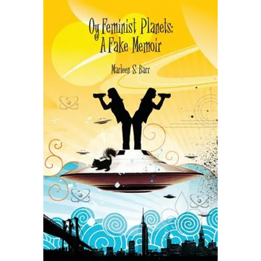 Oy Feminist Planets: A Fake Memoir