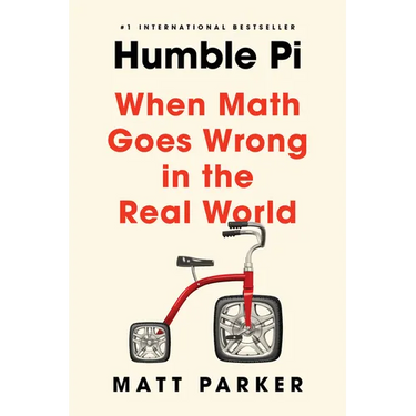 Humble Pi: When Math Goes Wrong in the Real World