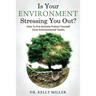 Is Your Environment Stressing You Out?: How to Pro-Actively Protect Yourself From Environmental Toxins
