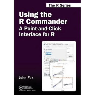 Using the R Commander: A Point-And-Click Interface for R