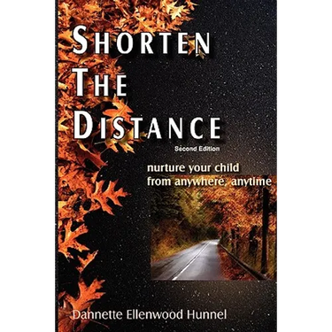 Shorten The Distance 2nd Edition: nurture your child from anywhere, anytime