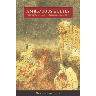 Ambiguous Bodies: Reading the Grotesque in Japanese Setsuwa Tales