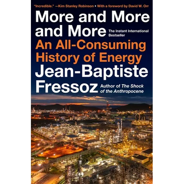 More and More and More: An All-Consuming History of Energy